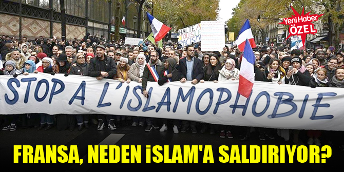Fransa, neden İslam'a saldırıyor?