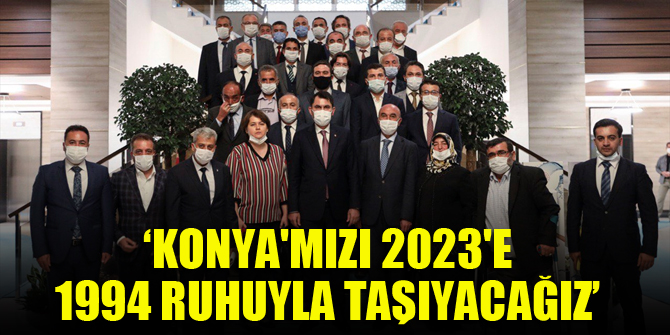 Bakan Kurum: Konya'mızı 2023'e 1994 ruhuyla taşıyacağız