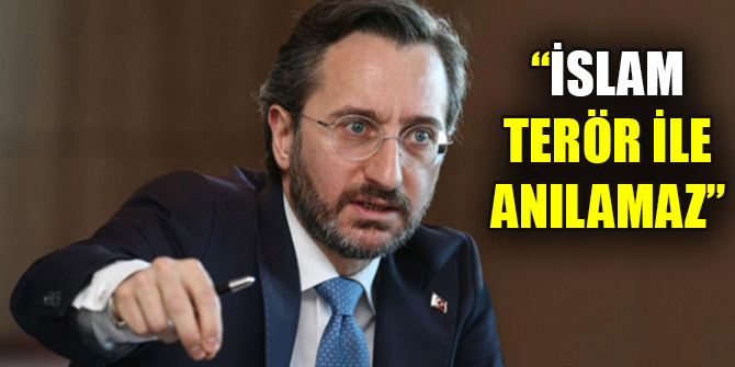 Fahrettin Altun: İslam terör ile anılamaz
