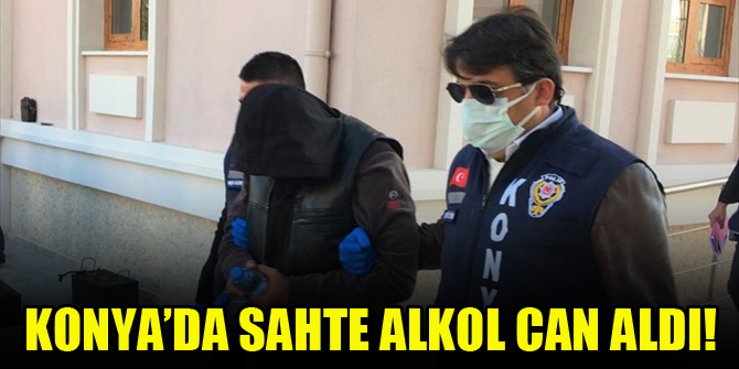 Konya'da sahte alkol can aldı!