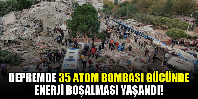 Uzmanı açıkladı: Depremde 35 atom bombası gücünde enerji boşalması yaşandı