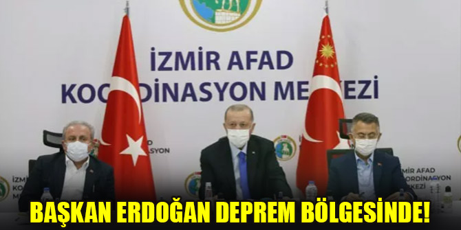 Başkan Erdoğan deprem bölgesinde!