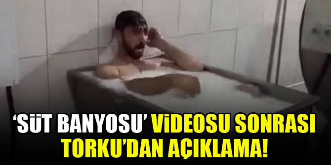 ‘Süt banyosu’ videosu sonrası Torku’dan açıklama!