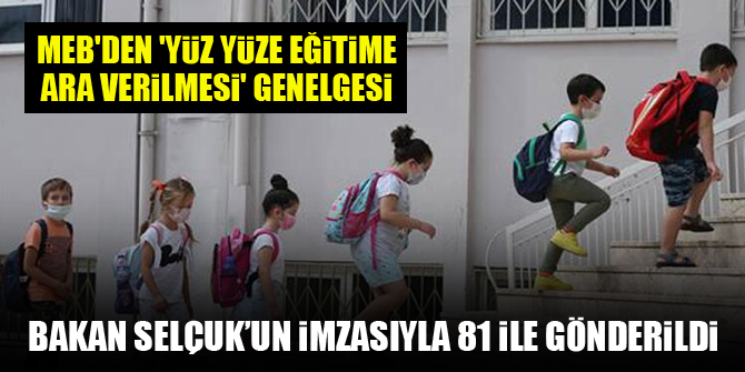 MEB'den 'Yüz Yüze Eğitime Ara Verilmesi' genelgesi