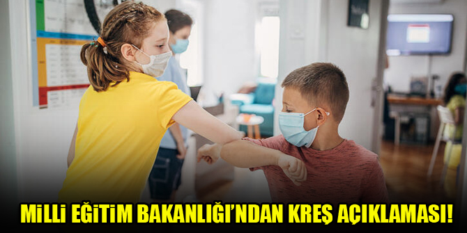 Milli Eğitim Bakanlığı’ndan kreş açıklaması