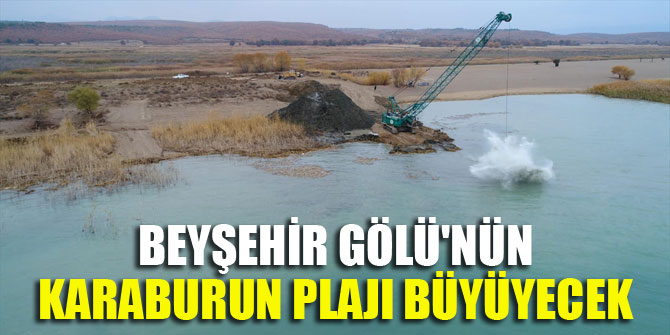 Beyşehir Gölü'nün Karaburun plajı büyüyecek