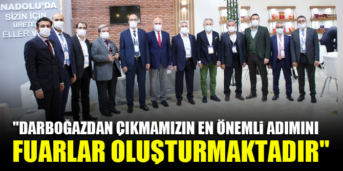 Ömer Faruk Okka: "Darboğazdan çıkmamızın en önemli adımını fuarlar oluşturmaktadır"