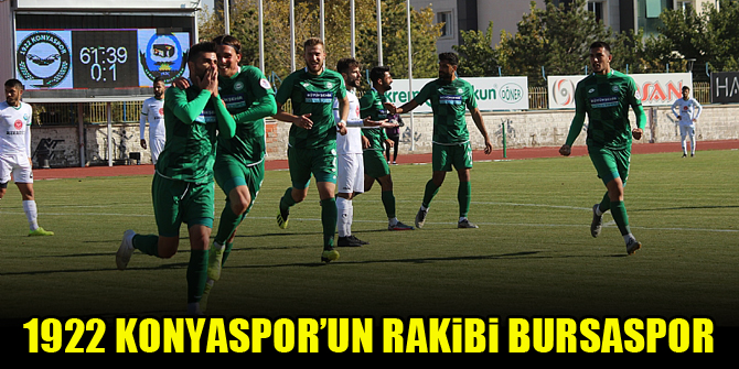 1922 Konyaspor’un rakibi Bursaspor