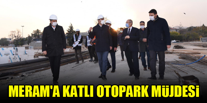 Meram'a katlı otopark müjdesi