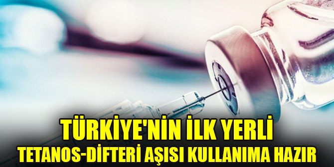 Türkiye'nin ilk yerli Tetanos-Difteri aşısı kullanıma hazır