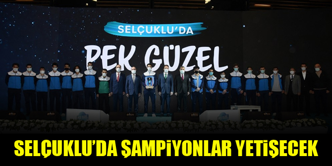 Selçuklu’da şampiyonlar yetişecek