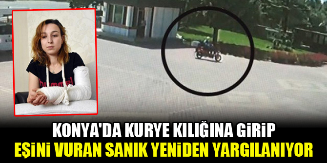 Konya'da kurye kılığına girip eşini vuran sanık yeniden yargılanıyor