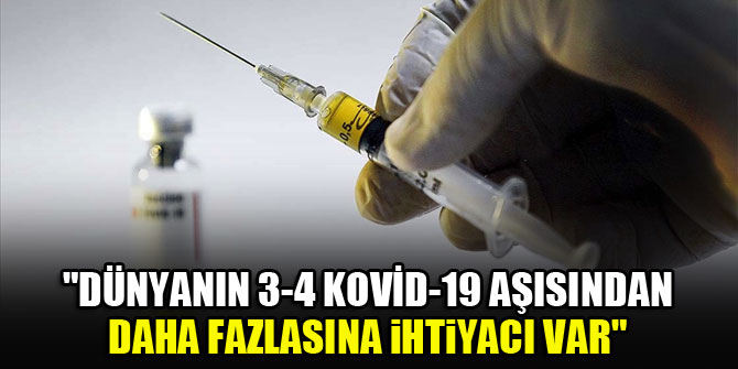 DSÖ: Dünyanın 3-4 Kovid-19 aşısından daha fazlasına ihtiyacı var