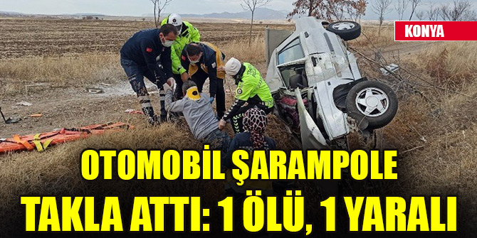 Otomobil şarampole takla attı: 1 ölü, 1 yaralı