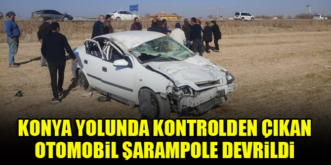 Konya yolunda otomobil şarampole devrildi: 4 yaralı