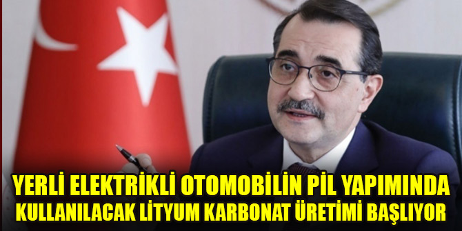 Yerli elektrikli otomobilin pil yapımında kullanılacak lityum karbonat üretimi başlıyor