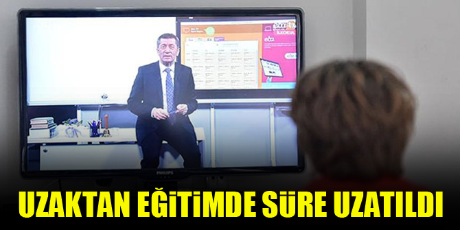 Uzaktan eğitimde süre uzatıldı