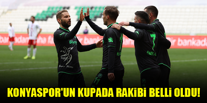 Konyaspor'un kupada rakibi belli oldu!