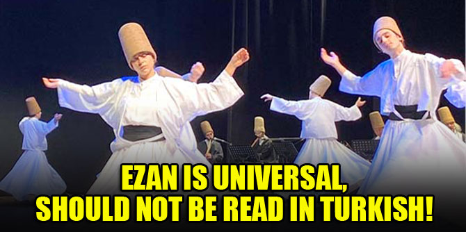 Ezan is Universal, Should Not Be Read in Turkish!