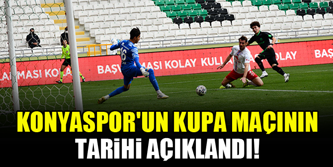 Konyaspor'un kupa maçının tarihi açıklandı!