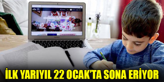 İlk yarıyıl 22 Ocak’ta sona eriyor