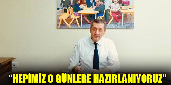 "Hepimiz o günlere hazırlanıyoruz"