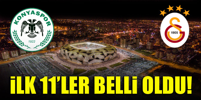 Konyaspor - Galatasaray | İLK 11'LER!