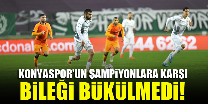 Konyaspor'un şampiyonlara karşı bileği bükülmedi!