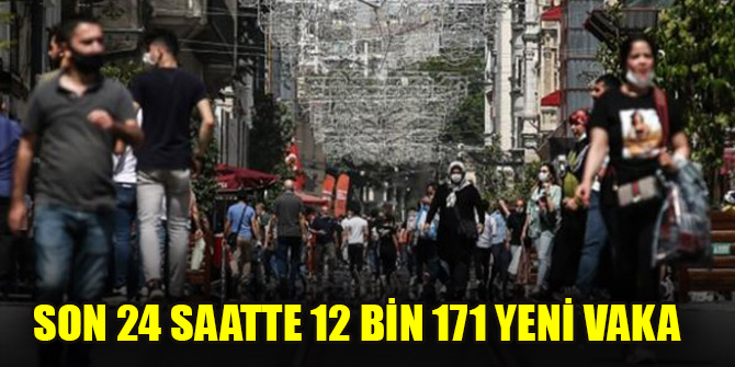 Son 24 saatte 12 bin 171 yeni vaka