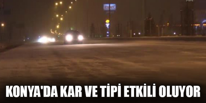 Konya'da kar ve tipi etkili oluyor