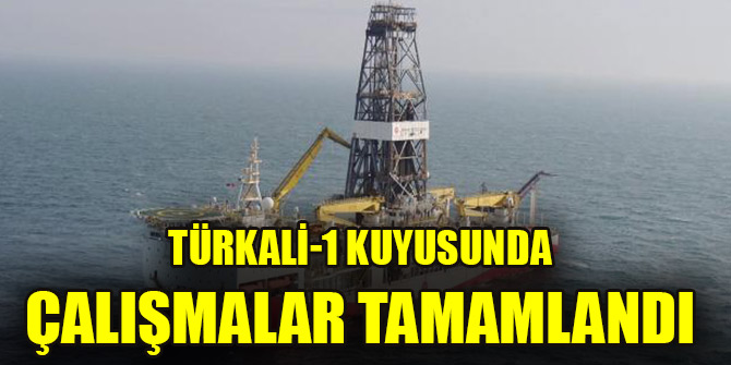 Türkali-1 kuyusunda çalışmalar tamamlandı
