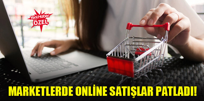 Marketlerde online satışlar patladı!