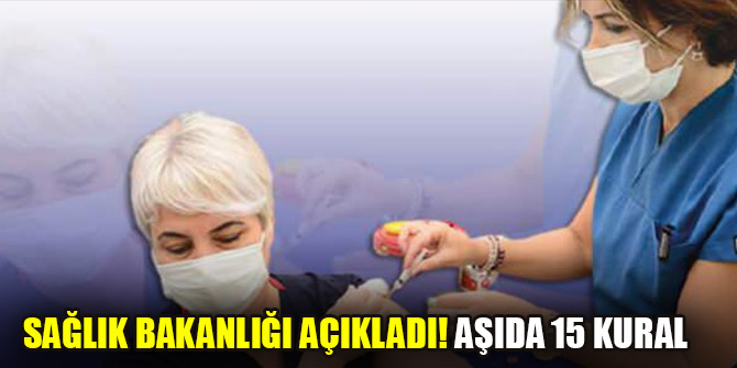 Sağlık Bakanlığı açıkladı! Aşıda 15 kural
