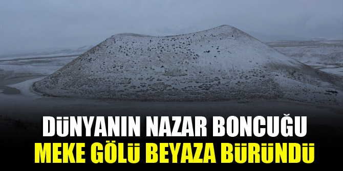 Dünyanın nazar boncuğu Meke Gölü beyaza büründü