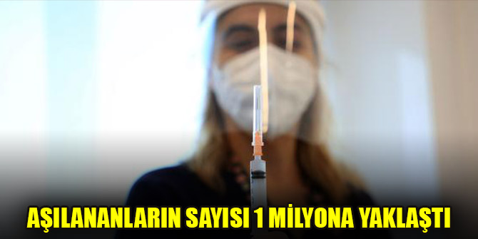 Aşılananların sayısı 1 milyona yaklaştı