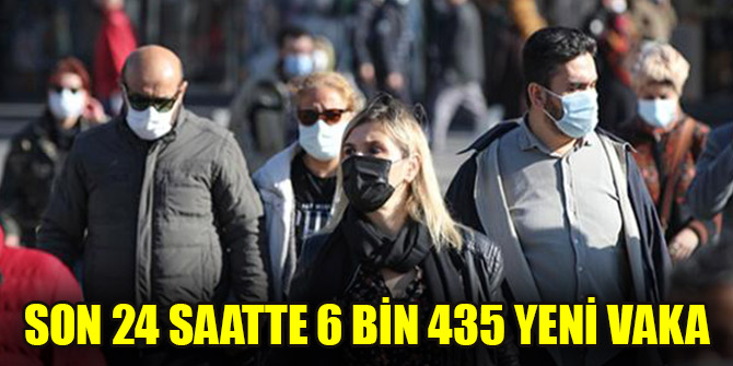 Son 24 saatte 6 bin 435 yeni vaka