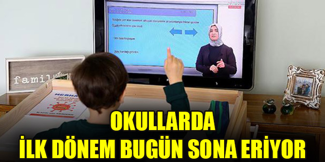 Okullarda ilk dönem bugün sona eriyor