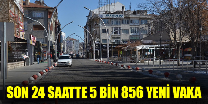 Son 24 saatte 5 bin 856 yeni vaka
