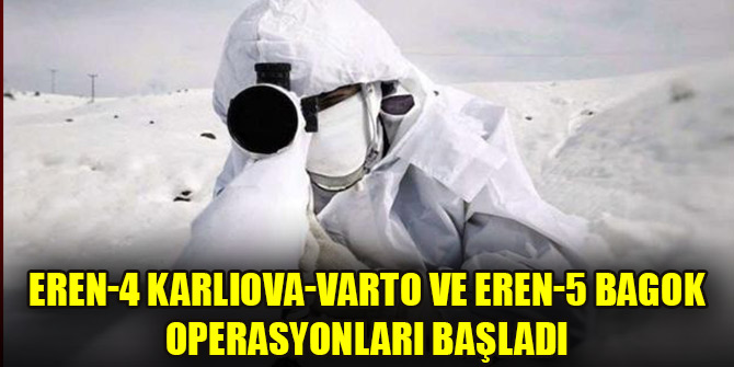 İçişleri Bakanlığı: Eren-5 Bagok operasyonları başladı