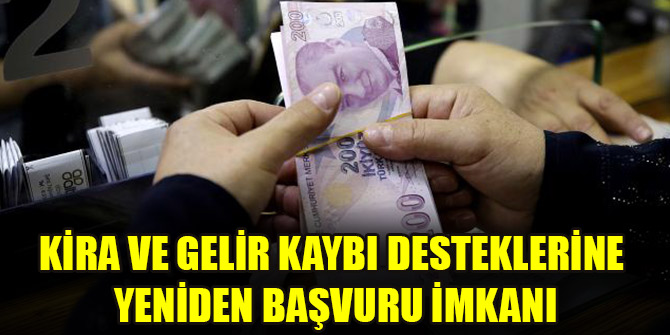 Kira ve gelir kaybı desteklerine yeniden başvuru imkanı