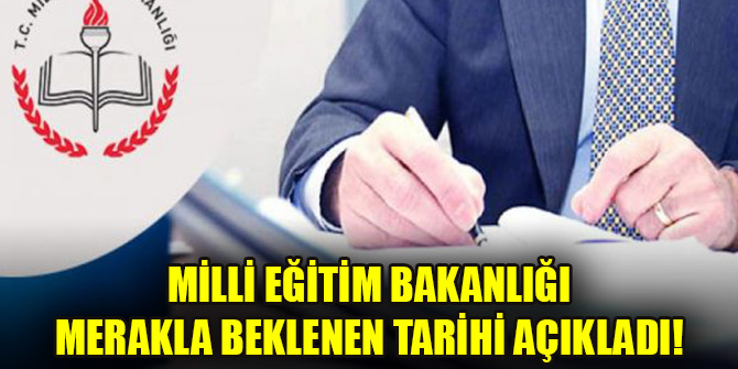 Milli Eğitim Bakanlığı merakla beklenen tarihi açıkladı!