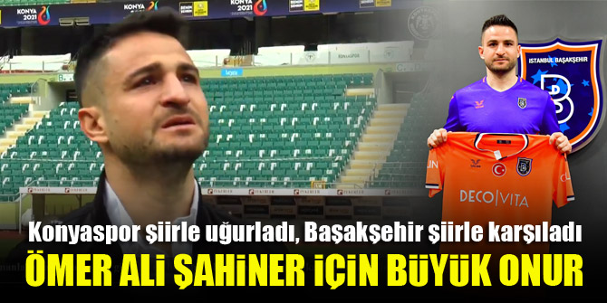 Ömer Ali Şahiner için büyük onur...Şiirle uğurlandı, şiirle karşılandı