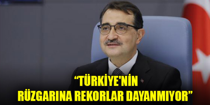 Bakan Dönmez: Türkiye'nin rüzgarına rekorlar dayanmıyor