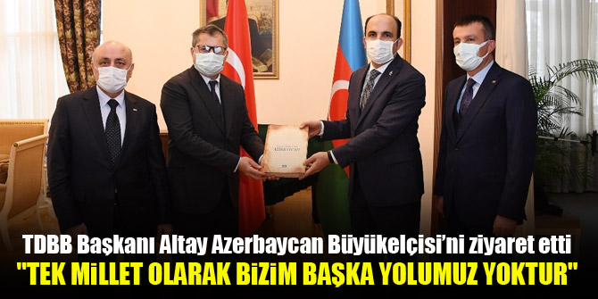 TDBB Başkanı Altay Azerbaycan Büyükelçisi’ni ziyaret etti