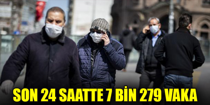 Son 24 saatte 7 bin 279 vaka