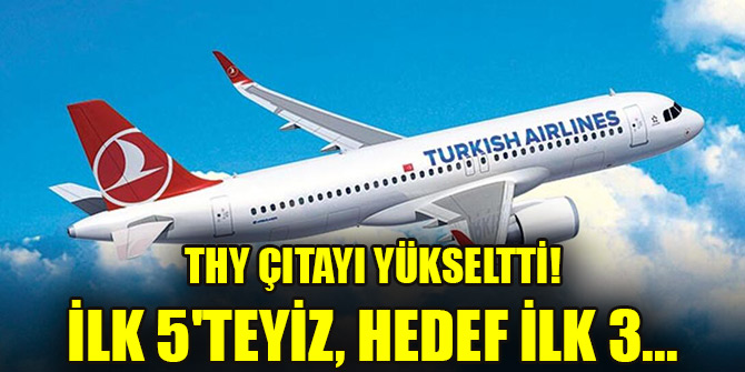 THY çıtayı yükseltti! İlk 5'teyiz, hedef ilk 3...