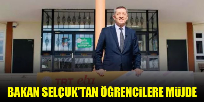 Bakan Selçuk'tan öğrencilere müjde