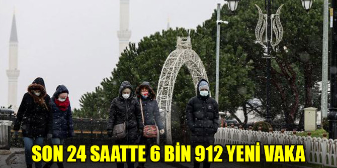 Türkiye'de son 24 saatte 6 bin 912 yeni vaka