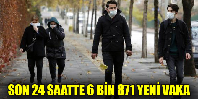 Son 24 saatte 6 bin 871 yeni vaka