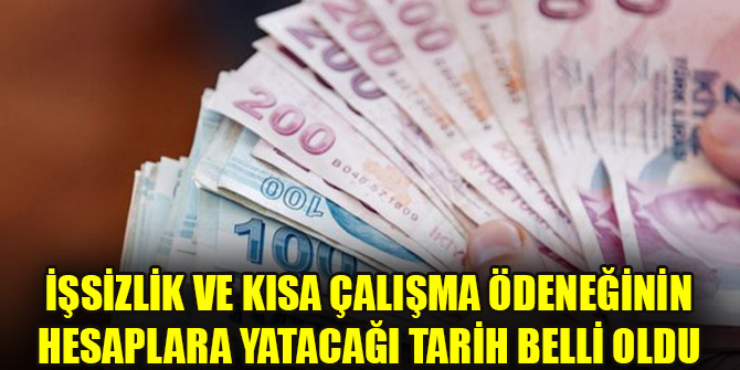 İşsizlik ve kısa çalışma ödeneğinin hesaplara yatacağı tarih belli oldu